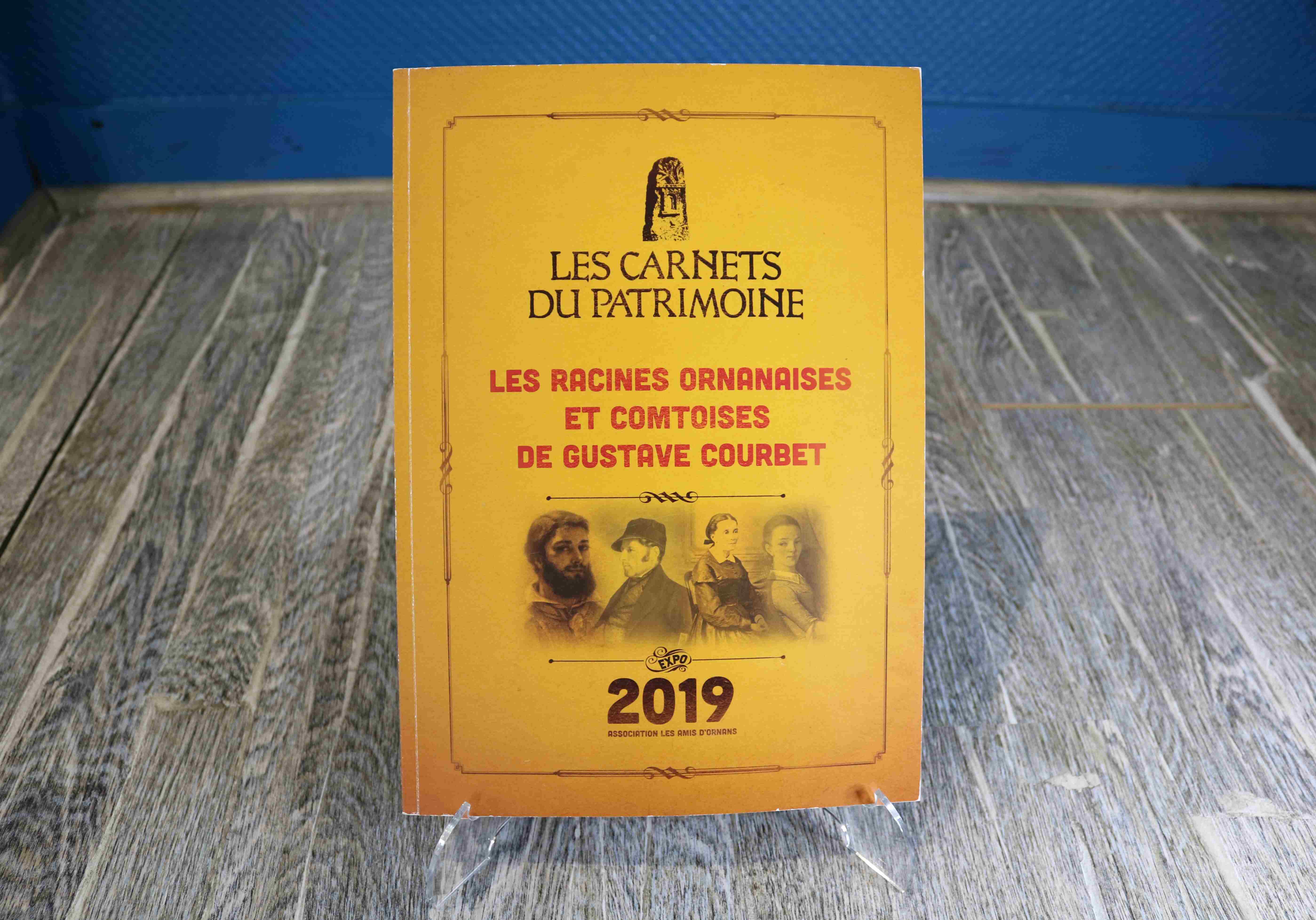 Ouvrage "Les Carnets du Patrimoine - Les racines Ornanaises et comtoises de Gustave Courbet 2019" - Association Les amis d'Ornans