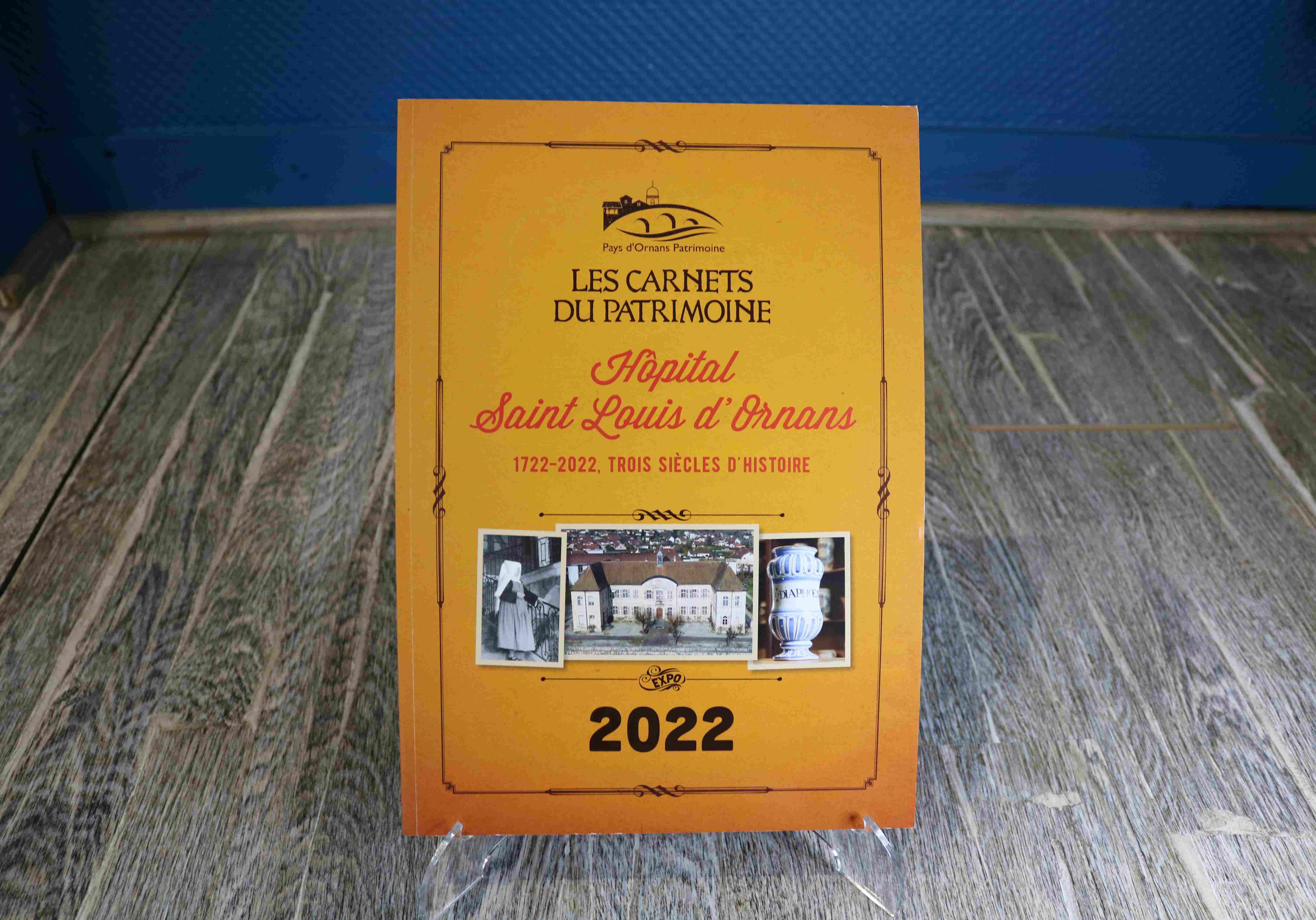 Ouvrage "Les Carnets du Patrimoine - Hôpital Saint Louis d'Ornans 2022" - Association Pays d'Ornans Patrimoine